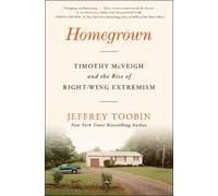 Jeffrey Toobin – Homegrown – Timothy McVeigh and the Rise of Right-Wing Extremism – Tascabile
