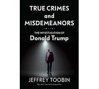 Jeffrey Toobin True Crimes and Misdemeanors (Copertina rigida)