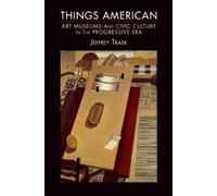 Jeffrey Trask Things American (Tascabile)