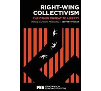 Deirdre McCloskey Jeffrey Tucker Right-Wing Collectivism (Tascabile)
