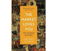Jeffrey Tucker The Market Loves You (Tascabile)