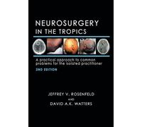 Jeffrey V Rosenfeld David A K Watters Neurosurgery in the Tropics (Tascabile)