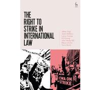Jeffrey Vogt Janice Bellace Lance Compa K. D. E The Right to Strike (Tascabile)