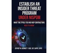 Jeffrey W Bennett Establish an Insider Threat Program under NISPOM (Tascabile)