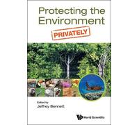 Jeffrey W Bennett Protecting The Environment, Privately (Copertina rigida)