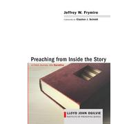 Jeffrey W Frymire Preaching from Inside the Story (Tascabile)