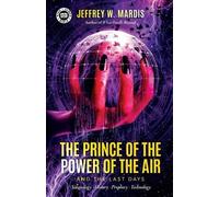 Jeffrey W Mardi The Prince of the Power of the Air and the Last Day (Tascabile)