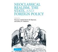 Jeffrey W. Taliafe Neoclassical Realism, the State, and Foreign Pol (Tascabile)