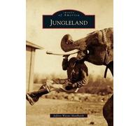 Jeffrey Wayne Maulhardt Jungleland (Tascabile) Images of America