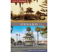 Jeffrey Wayne Maulhardt Oxnard (Tascabile) Past and Present