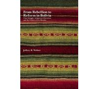 Jeffrey Webber From Rebellion To Reform In Bolivia (Tascabile)