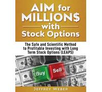 Jeffrey Weber AIM for Millions with Stock Options (Tascabile)