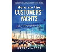 Jeffrey Weber Here Are the Customers' Yachts (Tascabile)