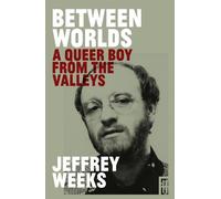 Jeffrey Weeks Between Worlds (Tascabile) Modern Wales