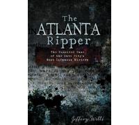 Jeffrey Wells The Atlanta Ripper (Tascabile)