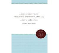 Jeffrey William American Growth and the Balance of Payments, 1820-1 (Tascabile)
