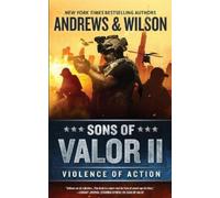 Jeffrey Wilson Brian Andrews Sons of Valor II: Violence of Action (Tascabile)