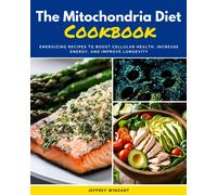 Jeffrey Winzant The Mitochondria Diet Cookbook (Tascabile)