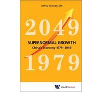 Jeffrey Zhengfu S Supernormal Growth: China's Economy 1979-20 (Copertina rigida)