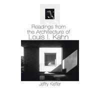 Jeffry Kieffer Readings from the Architecture of Louis I. Kahn (Tascabile)