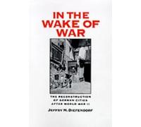 Jeffry M. Diefendorf In the Wake of War (Copertina rigida)