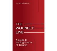 Jehanne Dubrow The Wounded Line (Tascabile) Writing from Trauma Series
