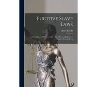 Jehiel Brooks Fugitive Slave Laws (Tascabile)