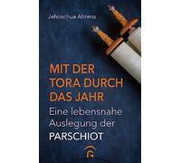 Jehoschua Ahren Mit der Tora durch das Jahr: Eine lebensnahe (Copertina rigida)
