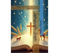 Jehovah-Jireh: Discovering the Provider in Every Page of Scripture
