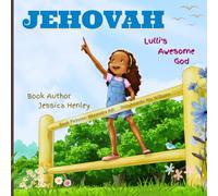 JEHOVAH: Lulli's Awesome God: Building Relationship with Jehovah
