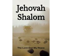 Jehovah Shalom: The Lord God My Peace