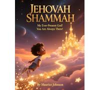 Jehovah Shemmah: My Ever-Present God! You Are Always There!