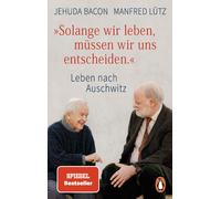 Jehuda Bacon Ma "Solange wir leben, müssen wir uns entscheiden.": Le (Tascabile)