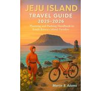 Jeju Island Travel Guide 2025-2026: Planning and Packing Handbook to South Korea’s Island Paradise