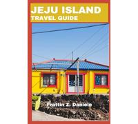 JEJU ISLAND TRAVEL GUIDE: South Korea’s premier paradise