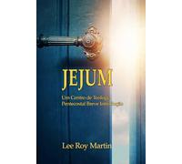 Jejum: Um Centro de Teologia Pentecostal Breve Introdução