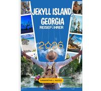 JEKYLL ISLAND, GEORGIA Reiseführer 2026: Ein umfassender Reiseführer zu Stränden, Geschichte, Outdoor-Abenteuern und verborgenen Schätzen auf Georgias Golden Isles