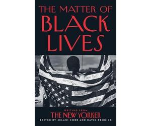 Jelani Cobb David Remnick The Matter of Black Lives (Tascabile)