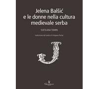 Jelena Balsic e le donne nella cultura medievale serba