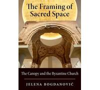 Jelena Bogdanovic The Framing of Sacred Space (Copertina rigida)