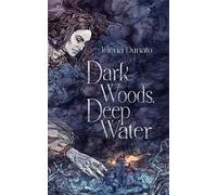 Jelena Dunato Dark Woods, Deep Water (Tascabile)