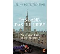 Jelena Kostjuts Das Land, das ich liebe: Wie es wirklich ist, (Copertina rigida)