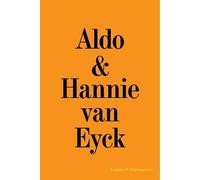 Jelena Pancevac Aldo & Hannie van Eyck. Excess of Architecture (Tascabile)