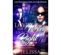 Jelissa If Loving Him is Wrong, I Don't Want to be Right (Tascabile)