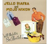 Jello Biafra and Mojo Nixon with The Toadliqu Will the Fetus Be Abort (Vinyl LP)