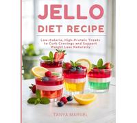 Jello Diet Recipe: Low-Calorie, High-Protein Treats to Curb Cravings and Support Weight Loss Naturally