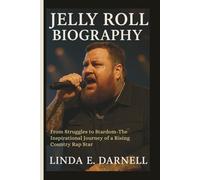 JELLY ROLL BIOGRAPHY: From Struggles to Stardom-The Inspirational Journey of a Rising Country Rap Star