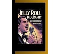 JELLY ROLL BIOGRAPHY: Where does an artist go when he's already defied every expectation?