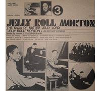 Jelly Roll Morton & His Red Hot Peppers - The Saga Of Mister Jelly Lord Vol. III