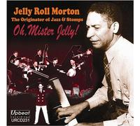 Jelly Roll Morton - Oh Mister Jelly!